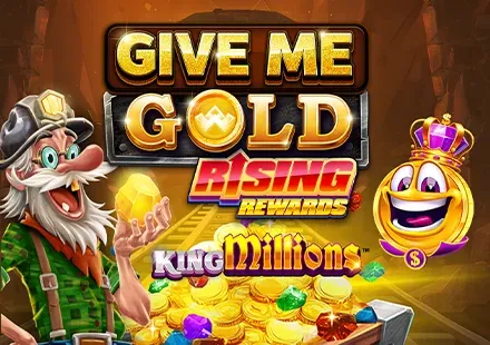 Give Me Gold_ Rising Rewards King Millions™